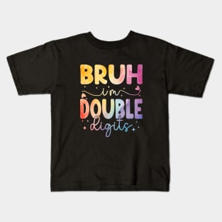 Bruh I'm Double Digits Funny 10th Boy Kids T-Shirt